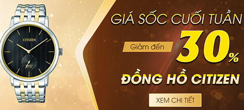 Đồng hồ Citizen giảm giá sốc đến 30% trên toàn hệ thống Đăng Quang Watch - Tin tổng hợp | Đăng Quang Watch