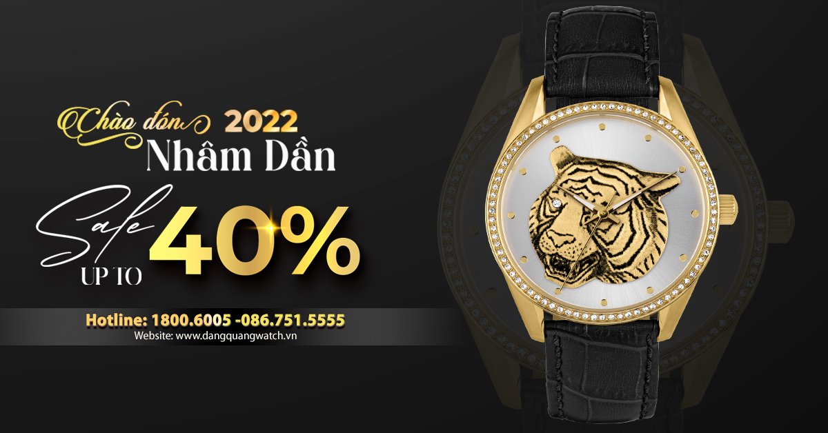 ĐỒNG HỒ "MÃNH HỔ" PHIÊN BẢN GIỚI HẠN - CHÀO ĐÓN NHÂM DẦN - Tin tổng hợp | Đăng Quang Watch