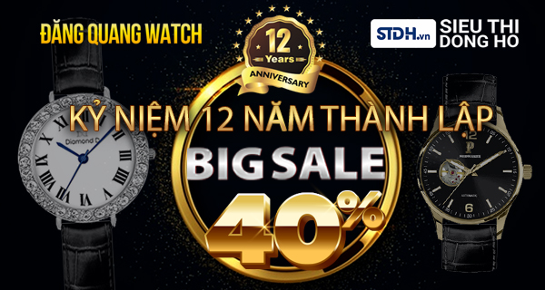Đại tiệc sale mừng sinh nhật Đăng Quang Watch, cơ hội duy nhất mua đồng hồ chính hãng giảm 40% - Tin tổng hợp | Đăng Quang Watch