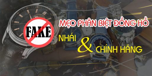 Mẹo phân biệt đồng hồ chính hãng và hàng nhái - Tin tức | Đăng Quang Watch