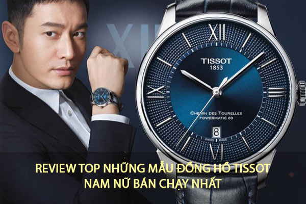 Review top những mẫu đồng hồ Tissot nam nữ bán chạy nhất 2023