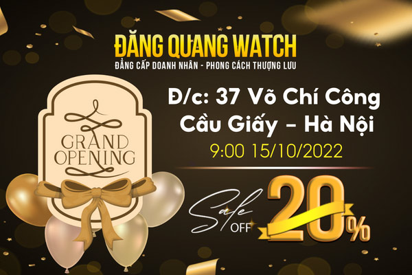 Đăng Quang Watch Sale khủng mừng khai trương - 37 Võ Chí Công - Hà Nội