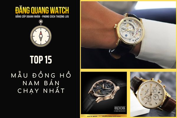 Top 15 mẫu đồng hồ đeo tay nam đẹp đáng Mua nhất - Kiến thức đồng hồ | Đăng Quang Watch